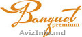 Banquet Premium - лучшие рестораны в Кишиневе